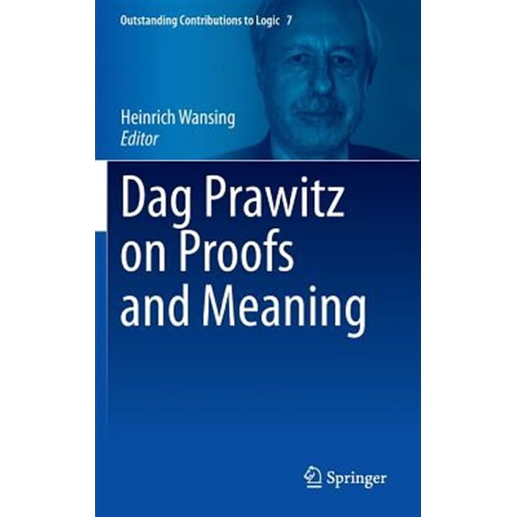 Pre-Owned Outstanding Contributions to Logic: DAG Prawitz on Proofs and Meaning (Hardcover)