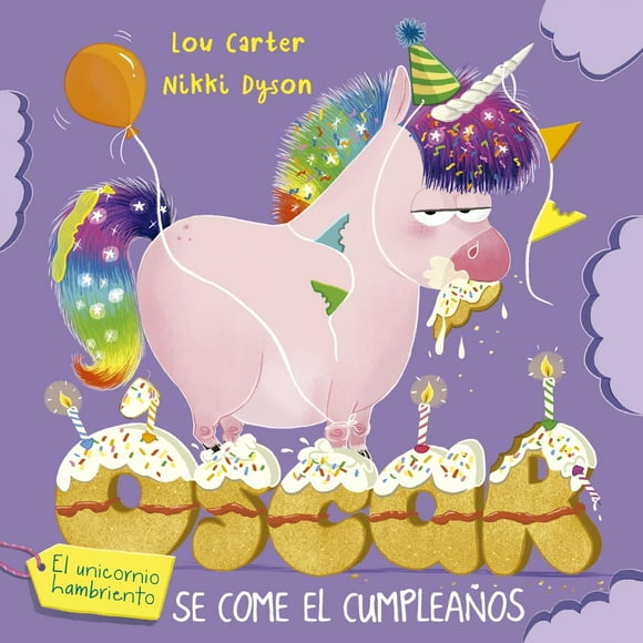 Óscar, el unicornio hambriento y el cumpleaños