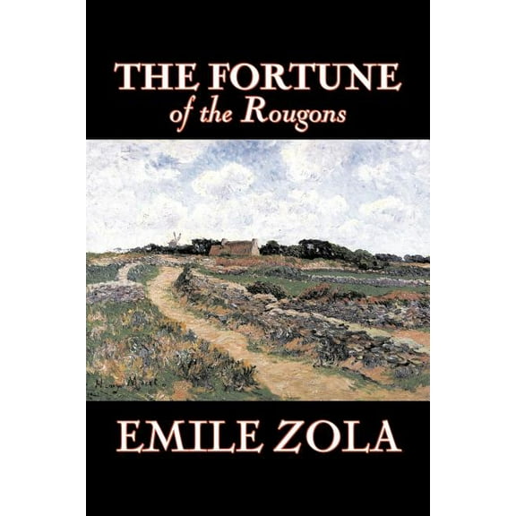 The Fortune of the Rougons by Emile Zola, Fiction, Classics, Literary, (Paperback)