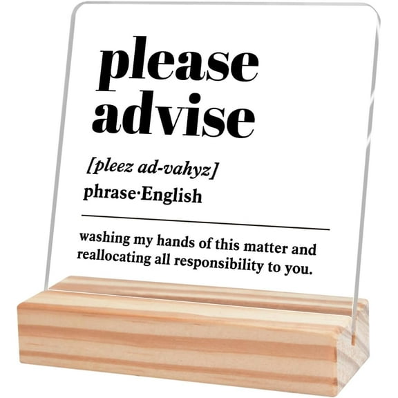 Funny Office Signs for Desk,Humorous Office Gift for Coworker Women Men,Cute Office Work Desk Decor,Please Advise Definition Office Sign Acrylic Plaque 4x4 Inch