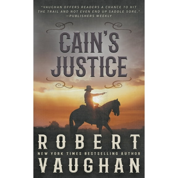 Lucas Cain Cain's Justice: A Classic Western Adventure, Book 4, (Paperback)