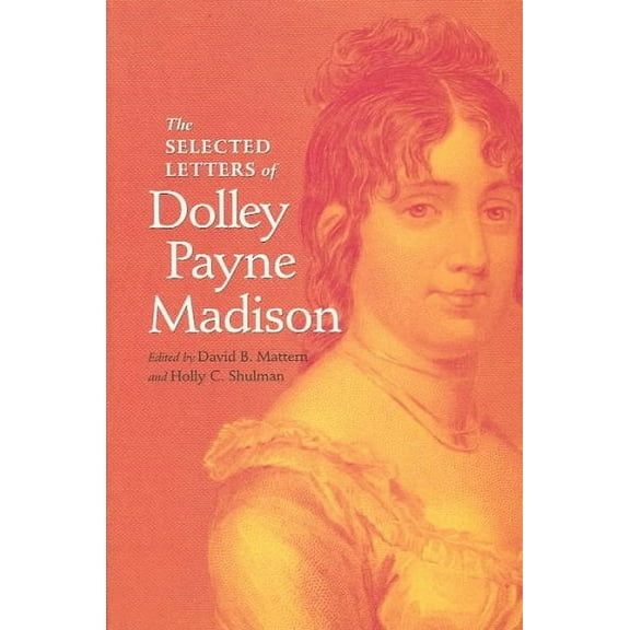 The Selected Letters of Dolley Payne Madison (Hardcover)