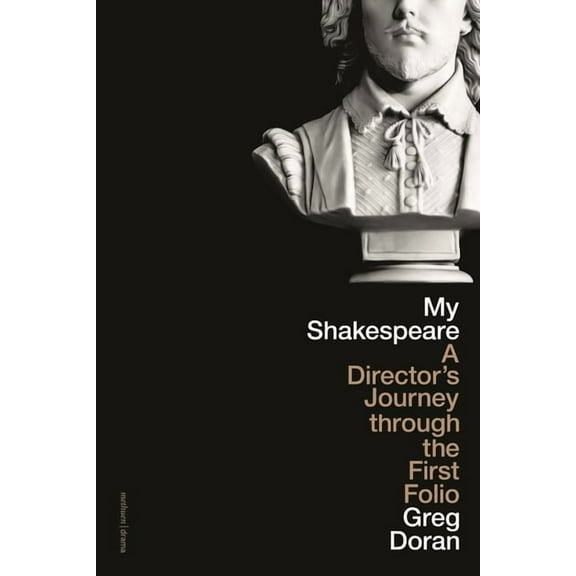 My Shakespeare: A Director's Journey Through the First Folio, (Hardcover)