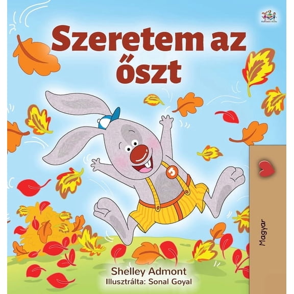 Hungarian Bedtime Collection I Love Autumn (Hungarian Book for Kids), (Hardcover)