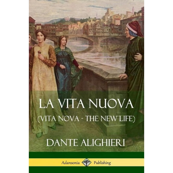 La Vita Nuova (Vita Nova - The New Life), (Paperback)