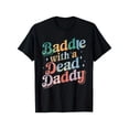thumbnail image 1 of Baddie with A Dead Daddy Funny Sarcastic Saying Dark Humor T-Shirt 100% Cotton Men'S Casual Short Sleeve, Suitable for Daily Wear, High Quality Breathable Material, Exquisite Printing, Super Soft, Re, 1 of 6