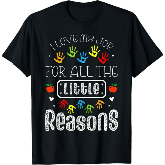 Exquisite and comfortable-I Love My Job For All The Little Reasons Kid Daycare Teacher T-Shirt