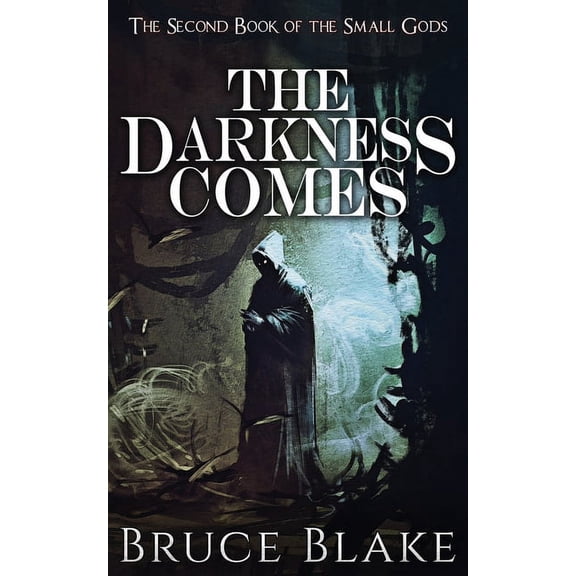 The Books of the Small Gods: The Darkness Comes (Paperback)