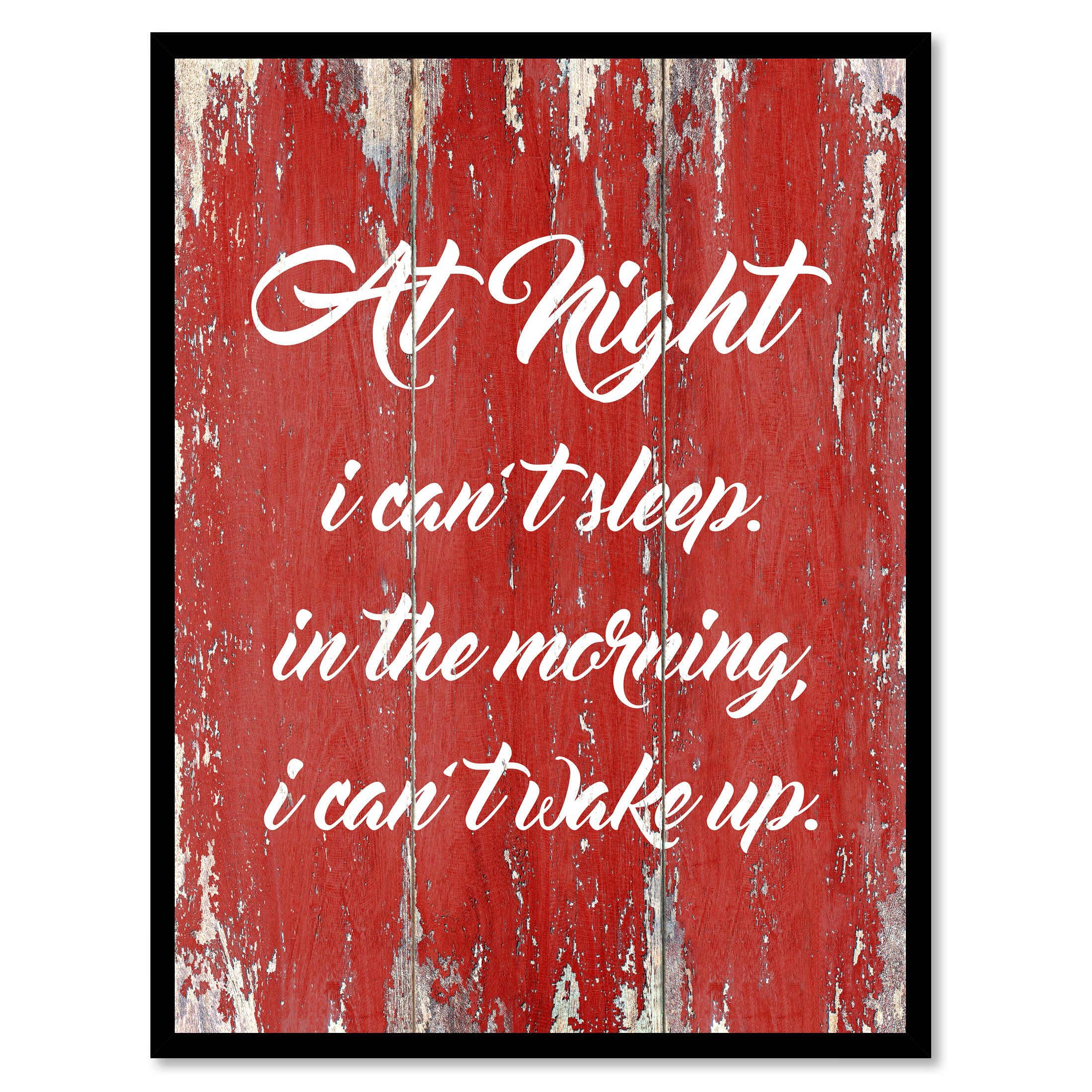 At Night I Can't Sleep In The Morning I Can't Wake Up Quote Saying Red
