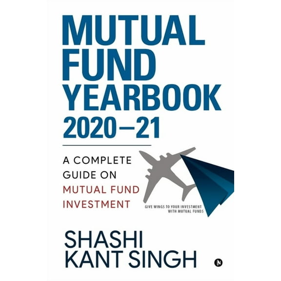 Mutual Fund YearBook 2020-21: A Complete Guide on Mutual Fund Investment (Paperback)