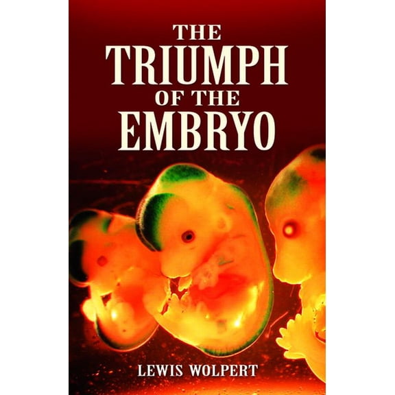 The Triumph of the Embryo, (Paperback)