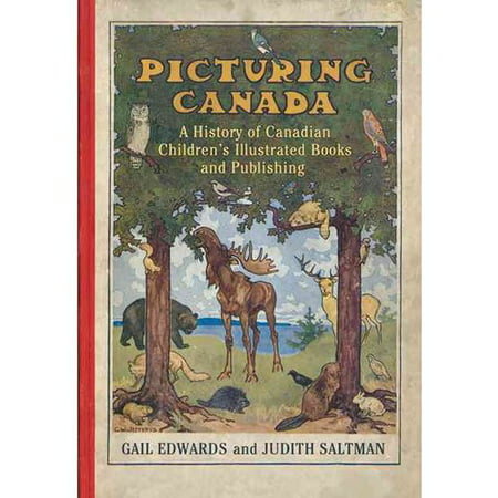 Picturing Canada: A History of Canadian Children's Illustrated Books and Publishing