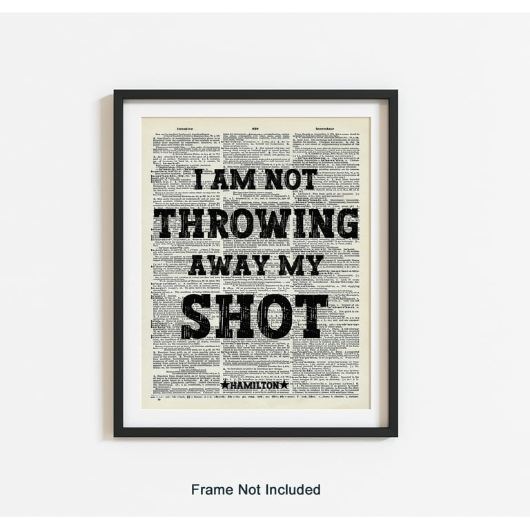 I Am Not Throwing My Shot Hamilton Quote Inspirational Wall