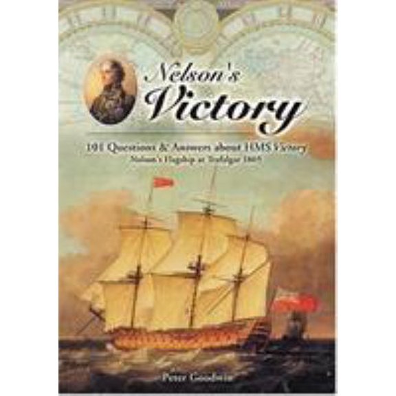 Pre-Owned Nelson's Victory: 101 Questions and Answers about HMS Victory, Nelson's Flagship at Trafalgar (Hardcover) 1591146151 9781591146155