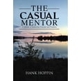 thumbnail image 4 of The Casual Mentor: A Lifetime of Mentoring Concepts and Practices [Hardcover] Hoppin, Hank, 4 of 4