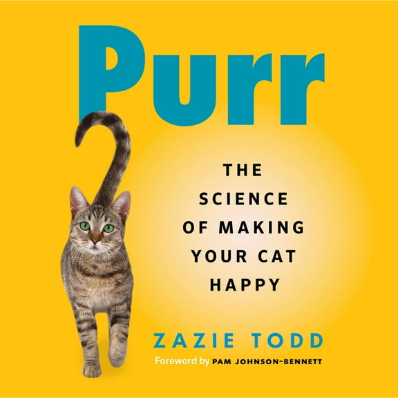 Purr: The Science of Making Your Cat Happy, (Hardcover)