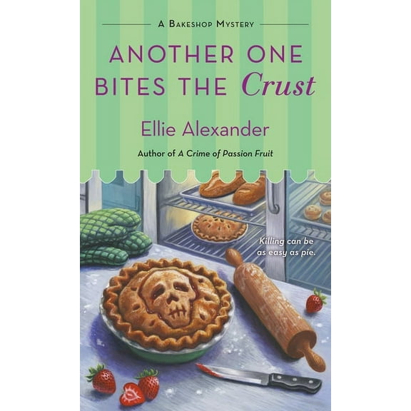 Bakeshop Mystery Another One Bites the Crust: A Bakeshop Mystery, Book 7, (Paperback)