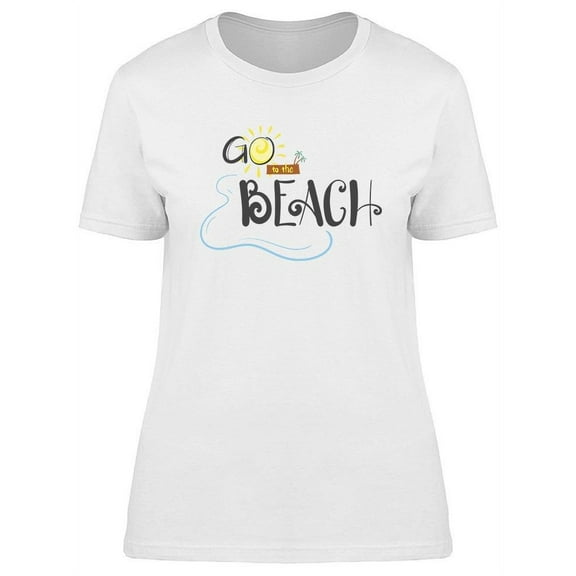 Go To The Beach. T-Shirt Women -Image by Shutterstock, Female Medium