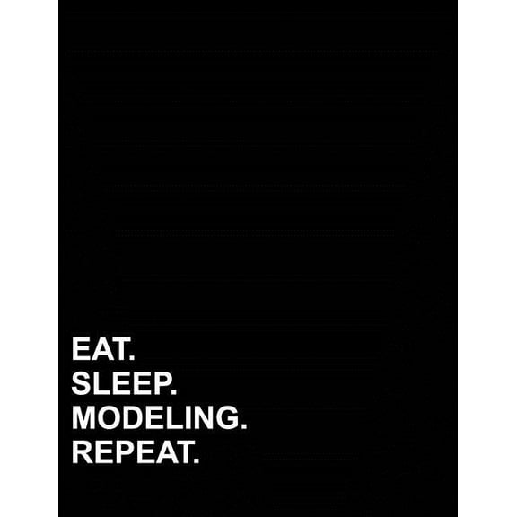 French Ruled Notebook: Eat Sleep Modeling Repeat : French Ruled Notebook French Ruled Paper, Seyes Notebook, 8.5 x 11, 200 pages (Series #10) (Paperback)