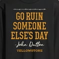 thumbnail image 3 of Yellowstone - Go Ruin Someone Elses Day - Men's Long Sleeve T-Shirt, 3 of 6
