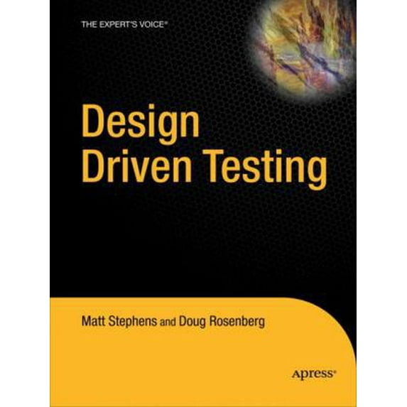 Pre-Owned Design Driven Testing: Test Smarter, Not Harder (Paperback) 1430229438 9781430229438