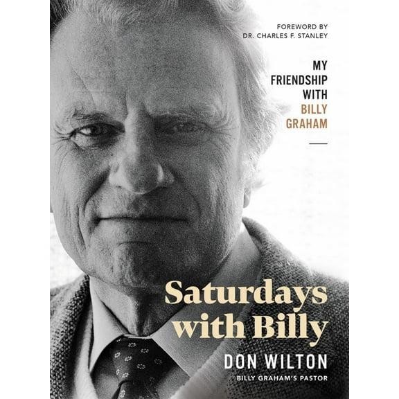 Saturdays with Billy: My Friendship with Billy Graham (Hardcover)