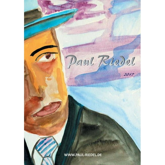 Paul Riedel 2017: Kunstkatalog, (Paperback)