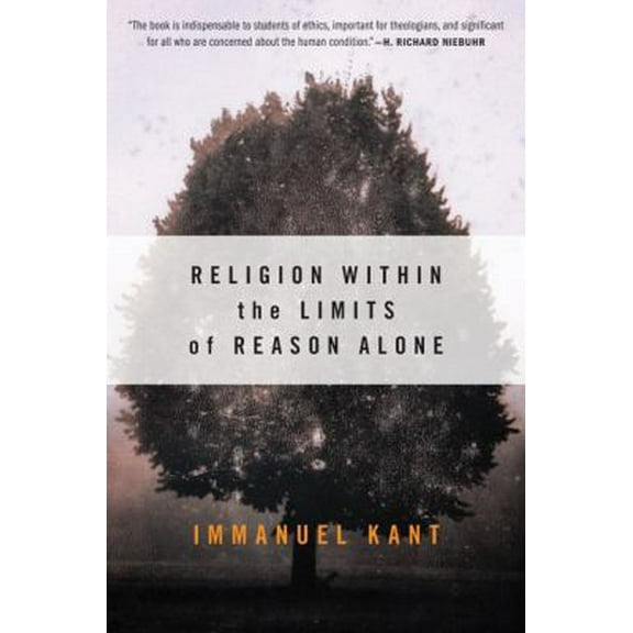 Pre-Owned Religion Within the Limits of Reason Alone (Paperback) 0061300675 9780061300677