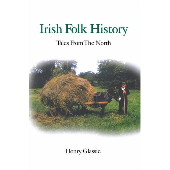 Irish Folk History: Tales from the North, (Paperback)