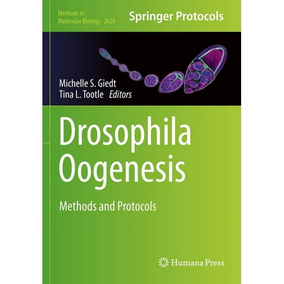 Methods in Molecular Biology Drosophila Oogenesis: Methods and Protocols, Book 2626, (Paperback)