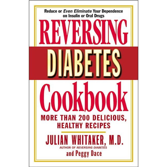 Reversing Diabetes Cookbook: More Than 200 Delicious, Healthy Recipes, (Paperback)