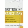 Destroying Sanctuary: The Crisis in Human Service Delivery Systems [Paperback - Used]