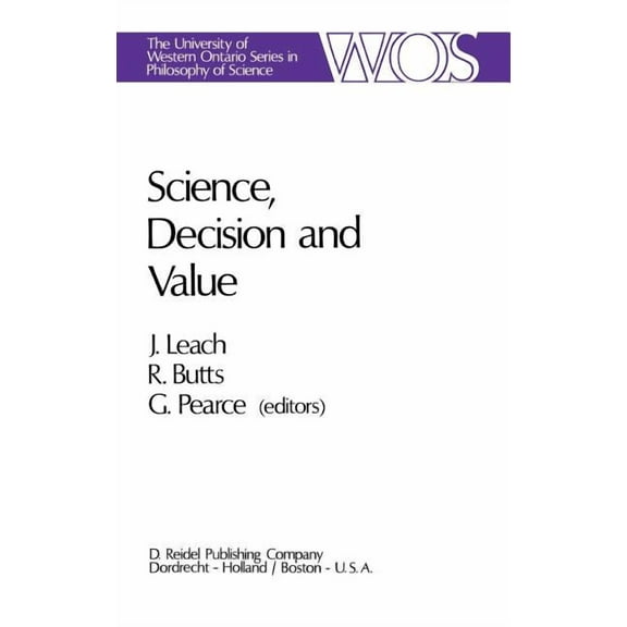 The Western Ontario Philosophy of Scienc Science, Decision and Value, Book 1, (Hardcover)