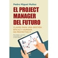 thumbnail image 1 of Libro El Project Manager Del Futuro Tapa Blanda, Autor Pedro Miguel Muñoz Ureña, Editorial Almuzara, 1 of 2