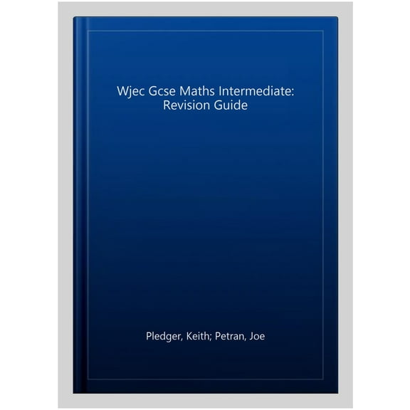 Wjec Gcse Maths Intermediate: Revision Guide