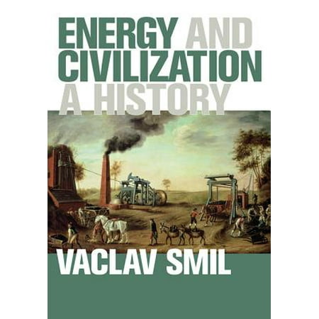 Mit Press: Energy and Civilization: A History