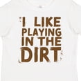 thumbnail image 4 of Inktastic I Like Playing in the Dirt Boys or Girls Toddler T-Shirt, 4 of 5