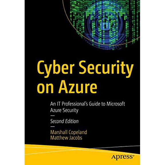 Pre-Owned Cyber Security on Azure: An It Professional's Guide to Microsoft Azure Security (Paperback) 1484265300 9781484265307