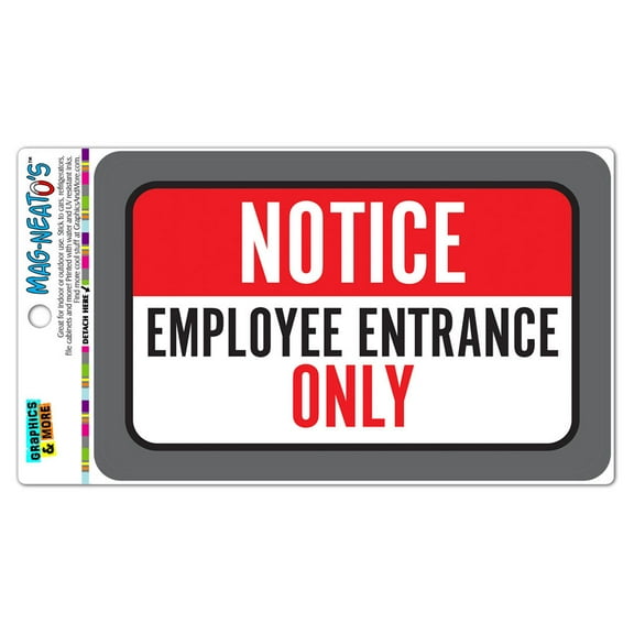 Notice Employee Entrance Only MAG-NEATO'S(TM) Automotive Car Refrigerator Locker Vinyl Magnet