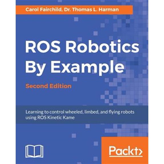 Pre-Owned ROS Robotics By Example - Second Edition: Learning to control wheeled, limbed, and flying robots using ROS Kinetic Kame (Paperback)