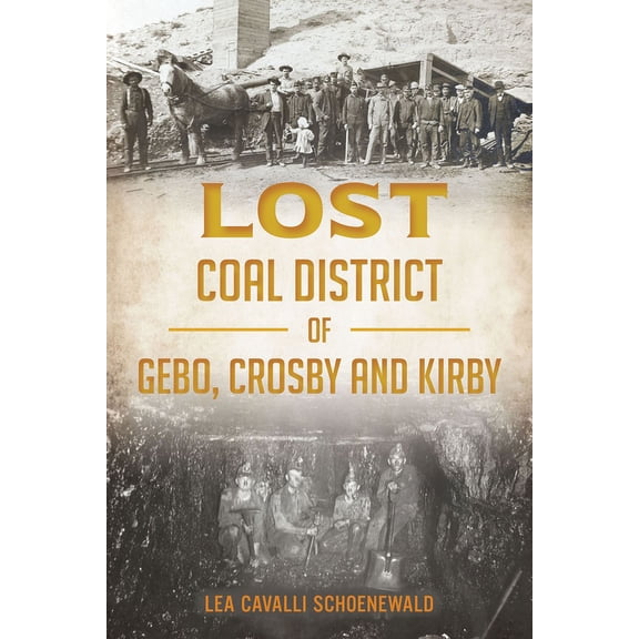 Lost Lost Coal District of Gebo, Crosby and Kirby, (Paperback)