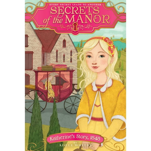 Secrets of the Manor: Katherine's Story, 1848 (Series #4) (Paperback)
