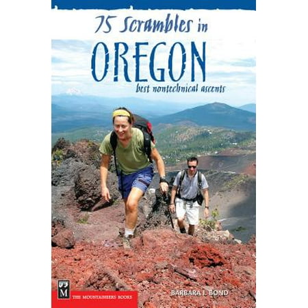 75 Scrambles in Oregon : Best Non-Technical Ascents -