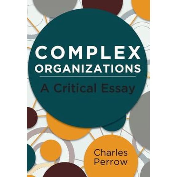 Complex Organizations: A Critical Essay (Paperback)