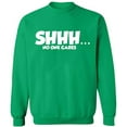 thumbnail image 2 of OXI Crewneck Sweatshirt - Shhh… No One Cares, Basic Casual Sweatshirts for Men's and Women Fleece Sweatshirt Long Sleeve - Irish Green Large, 2 of 2