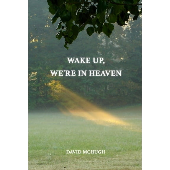 Wake Up, We're in Heaven, (Paperback)