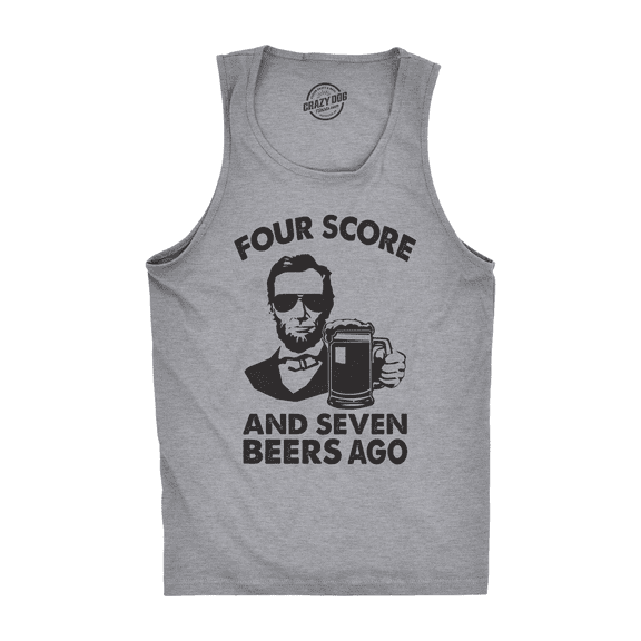 Mens Four Score and Seven Beers Ago Tanktop Funny Abe Lincoln Gettysburg Address Tank