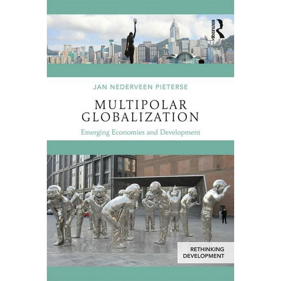 Rethinking Development Multipolar Globalization: Emerging Economies and Development, (Paperback)