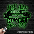 thumbnail image 5 of Craftnamesign Get Up Dress Up Show Up And Never Give Up Metal LED Light, Custom Quote Metal Sign, 5 of 5