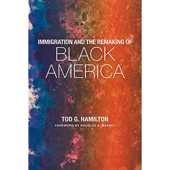 Pre-Owned Immigration and the Remaking of Black America (Paperback) 0871544075 9780871544070